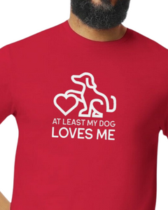 Dog Lover's Valentine Tee - 'At Least My Dog Loves Me' Pink Shirt