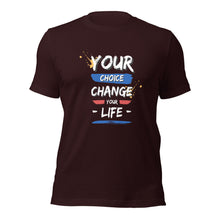 Load image into Gallery viewer, Your Choice Change your Life Unisex t-shirt