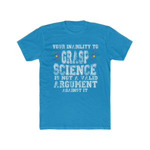Your Inability to Grasp Science - Solid Turquoise / S - Solid Turquoise / M - Solid Turquoise / L - Solid Turquoise / XL - Solid Turquoise / 2XL - Solid Turquoise / 3XL