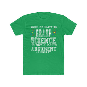 Your Inability to Grasp Science - Solid Kelly Green / S - Solid Kelly Green / M - Solid Kelly Green / L - Solid Kelly Green / XL - Solid Kelly Green / 2XL - Solid Kelly Green / 3XL